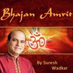 Bhajan Amrit By Suresh Wadkar - Vandana Vajpai Song Download